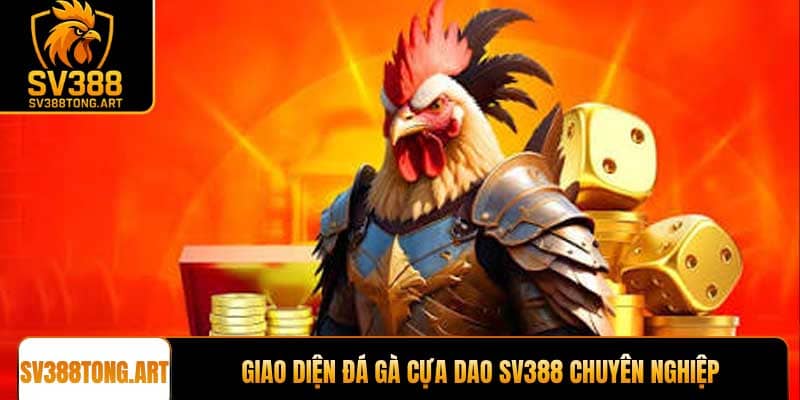 Giao diện đá gà cựa dao SV388 vô cùng chuyên nghiệp
