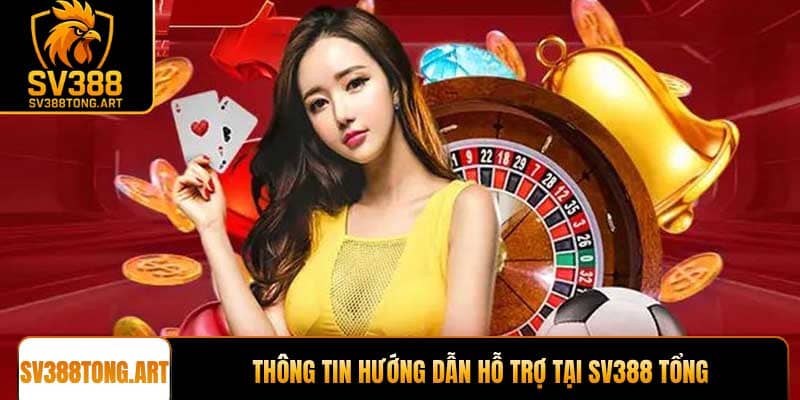 Thông tin hướng dẫn hỗ trợ tại SV388 Tổng