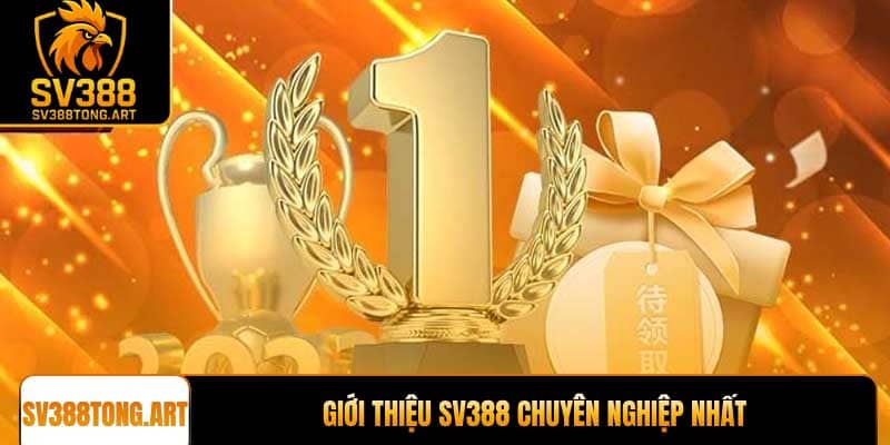 Giới thiệu SV388 chuyên nghiệp nhất