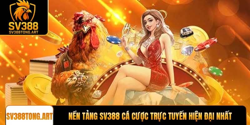 Nền tảng SV388 cá cược trực tuyến hiện đại nhất